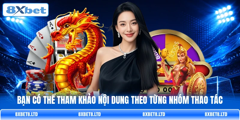 Bạn có thể tham khảo nội dung theo từng nhóm thao tác
