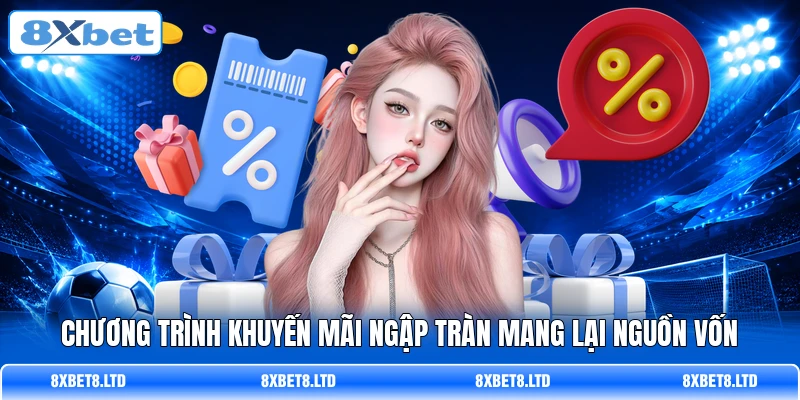 Chương trình khuyến mãi ngập tràn mang lại nguồn vốn