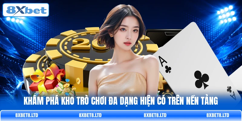 Khám phá kho trò chơi đa dạng hiện có trên nền tảng