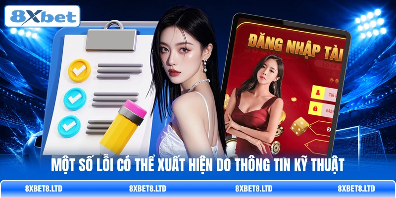 Một số lỗi có thể xuất hiện do thông tin kỹ thuật