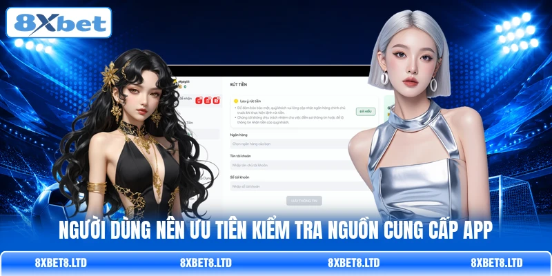 Người dùng nên ưu tiên kiểm tra nguồn cung cấp app