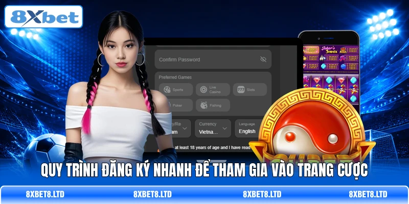 Quy trình đăng ký nhanh để tham gia vào trang cược