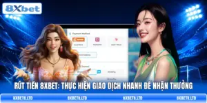 rut tien 8xbet thuc hien giao dich nhanh de nhan thuong