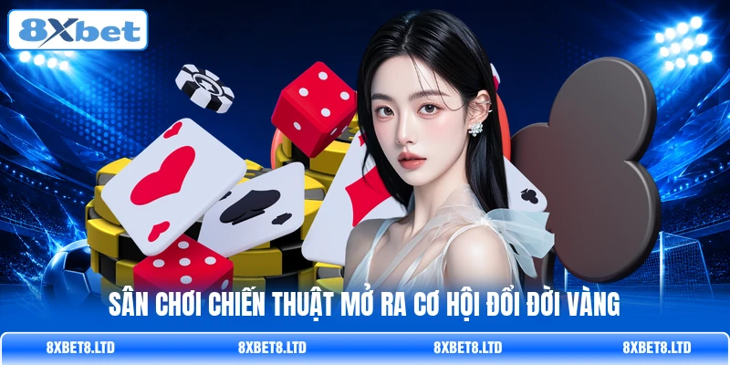 Sân chơi chiến thuật mở ra cơ hội đổi đời vàng