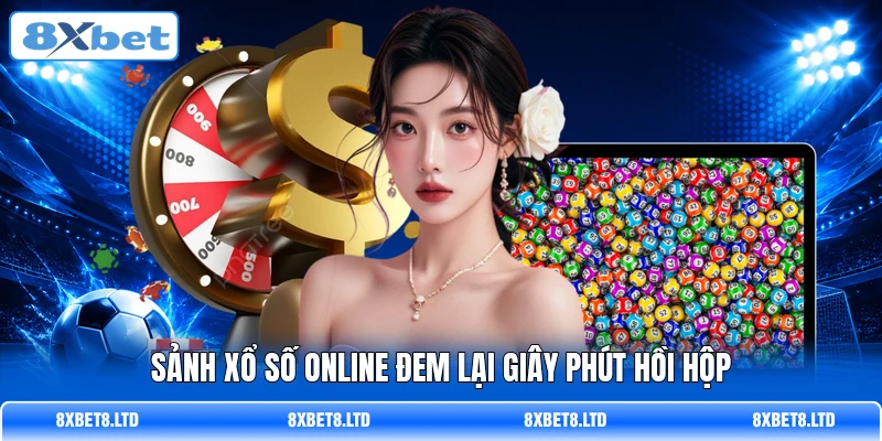 Sảnh xổ số online đem lại giây phút hồi hộp
