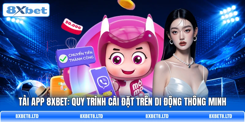 tai app 8xbet quy trinh cai dat tren di dong thong minh