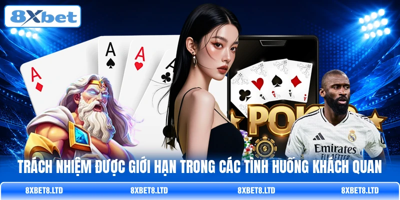 Trách nhiệm được giới hạn trong các tình huống khách quan