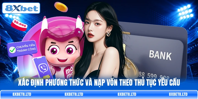 Xác định phương thức và nạp vốn theo thủ tục yêu cầu
